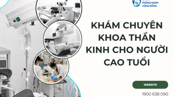 Khám chuyên khoa thần kinh cho người cao tuổi