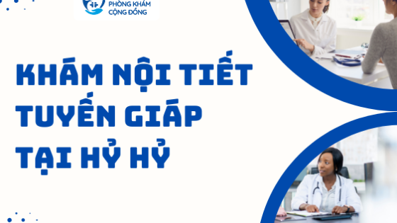 Khám nội tiết tuyến giáp tại Hỷ Hỷ