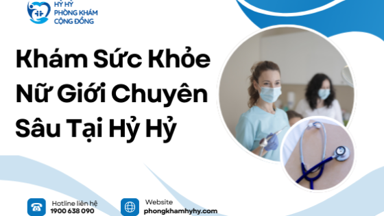 Khám sức khỏe nữ giới chuyên sâu tại Hỷ Hỷ
