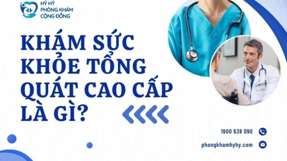 Khám sức khỏe tổng quát cao cấp tại phòng khám Hỷ Hỷ