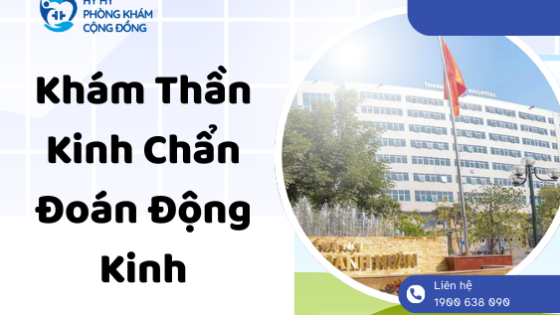 Khám thần kinh chẩn đoán động kinh