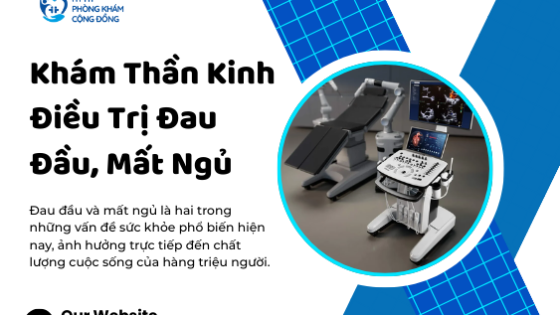 Khám thần kinh điều trị đau đầu, mất ngủ