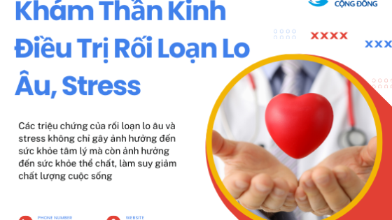 Khám thần kinh điều trị rối loạn lo âu, stress