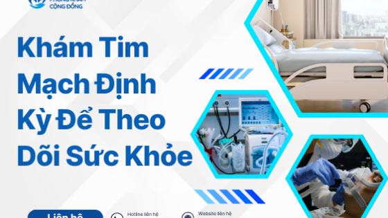 Khám tim mạch định kỳ để theo dõi sức khỏe