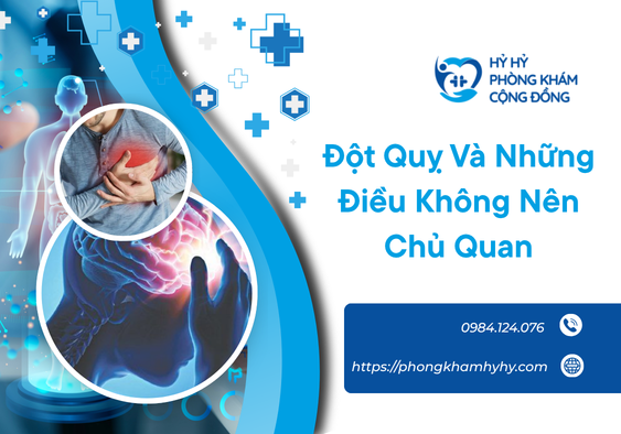 Đột Quỵ Và Những Điều Không Nên Chủ Quan