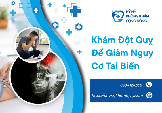 Khám Đột Quỵ Để Giảm Nguy Cơ Tai Biến