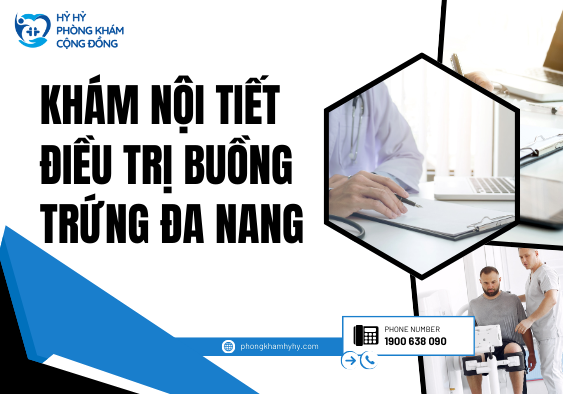 Khám nội tiết điều trị buồng trứng đa nang
