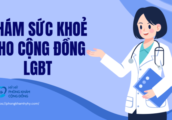 Khám Sức Khoẻ Cho Cộng Đồng LGBT