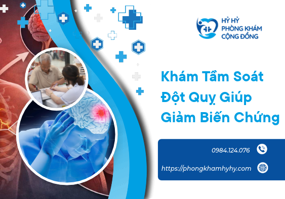 Khám Tầm Soát Đột Quỵ Giúp Giảm Biến Chứng
