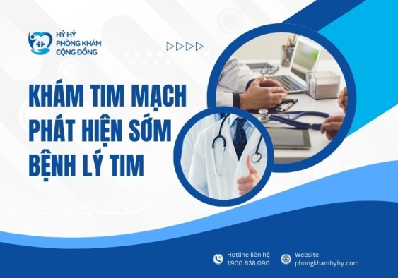Khám tim mạch phát hiện sớm bệnh lý tim