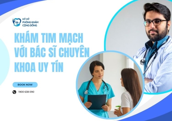Khám tim mạch với bác sĩ chuyên khoa uy tín