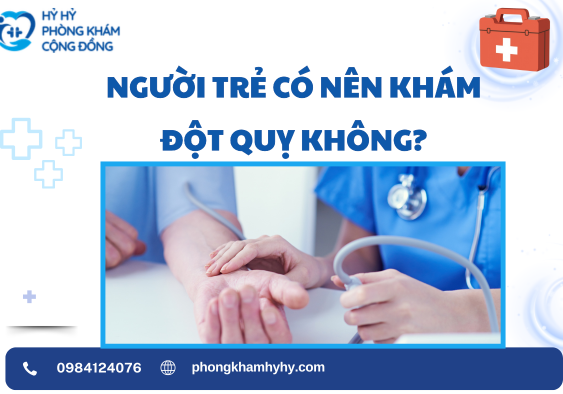 Người Trẻ Có Nên Khám Đột Quỵ Không?