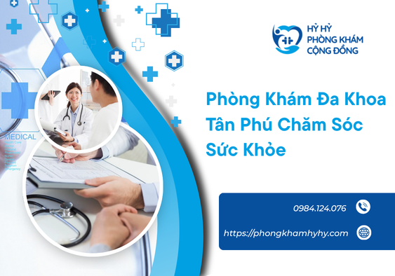 Phòng Khám Đa Khoa Tân Phú Chăm Sóc Sức Khỏe