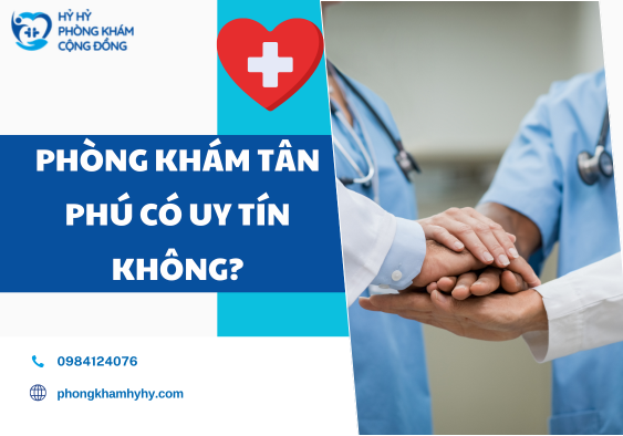 Phòng Khám Tân Phú Có Uy Tín Không?