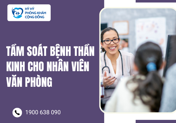 Tầm soát bệnh thần kinh cho nhân viên văn phòng