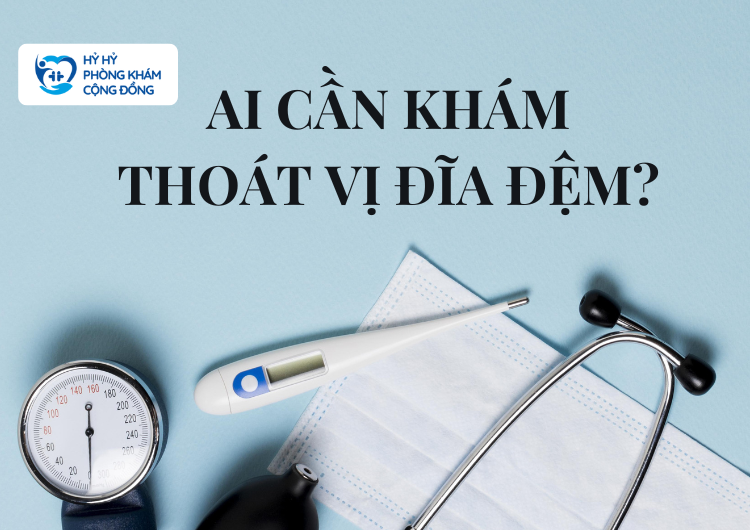 Ai Cần Khám Thoát Vị Đĩa Đệm?