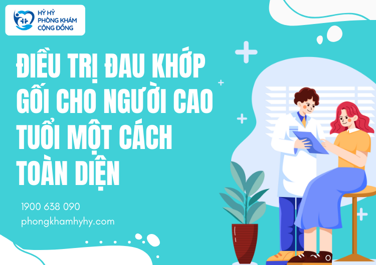 Điều Trị Đau Khớp Gối Cho Người Cao Tuổi Một Cách Toàn Diện