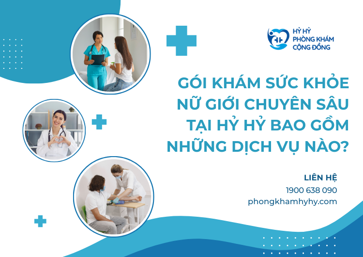 Gói Khám Sức Khỏe Nữ Giới Chuyên Sâu Tại Hỷ Hỷ Bao Gồm Những Dịch Vụ Nào?