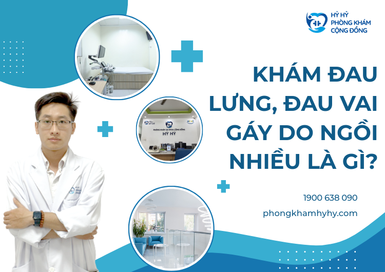 Khám Đau Lưng, Đau Vai Gáy Do Ngồi Nhiều Là Gì?