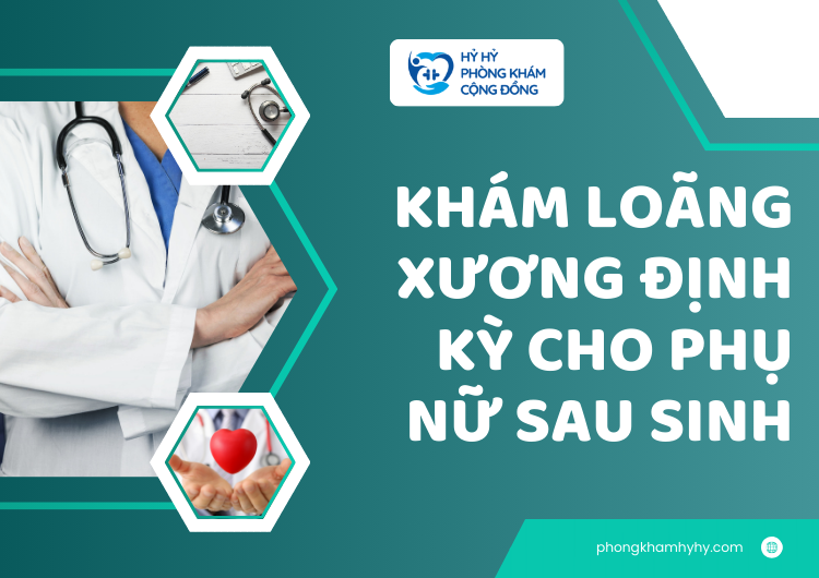 Khám Loãng Xương Định Kỳ Cho Phụ Nữ Sau Sinh: Bảo Vệ Sức Khỏe Xương Khớp Sau Thời Kỳ Mang Thai
