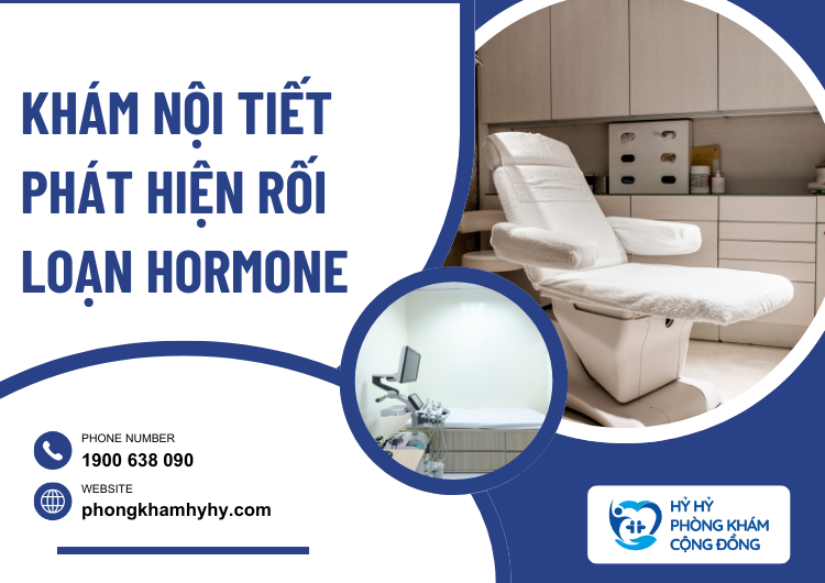 Khám Nội Tiết Phát Hiện Rối Loạn Hormone: Giải Pháp Kịp Thời Cho Sức Khỏe Của Bạn