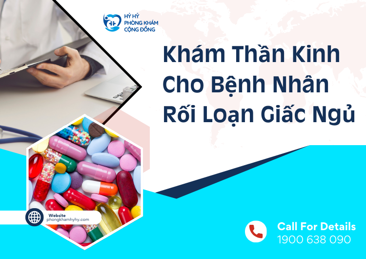 Khám Thần Kinh Cho Bệnh Nhân Rối Loạn Giấc Ngủ
