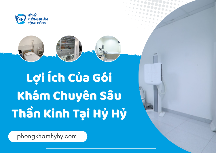 Lợi Ích Của Gói Khám Chuyên Sâu Thần Kinh Tại Hỷ Hỷ