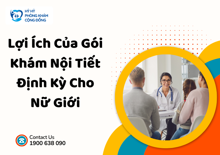 Lợi Ích Của Gói Khám Nội Tiết Định Kỳ Cho Nữ Giới