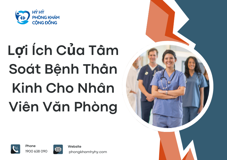 Lợi Ích Của Tầm Soát Bệnh Thần Kinh Cho Nhân Viên Văn Phòng