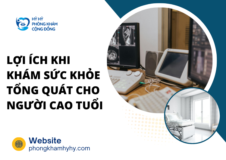 Lợi Ích Khi Khám Sức Khỏe Tổng Quát Cho Người Cao Tuổi