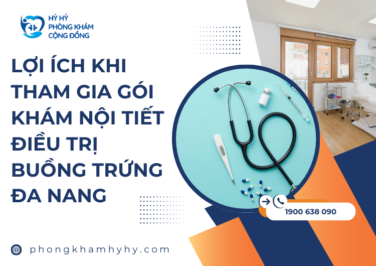 Lợi Ích Khi Tham Gia Gói Khám Nội Tiết Điều Trị Buồng Trứng Đa Nang
