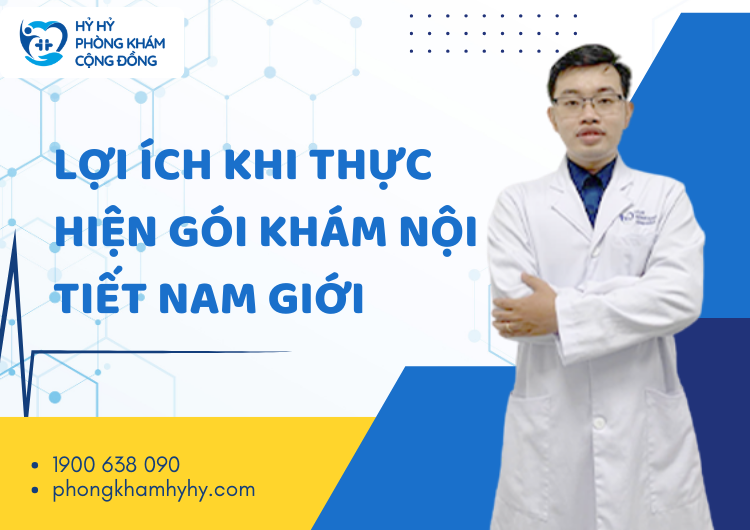 Lợi Ích Khi Thực Hiện Gói Khám Nội Tiết Nam Giới