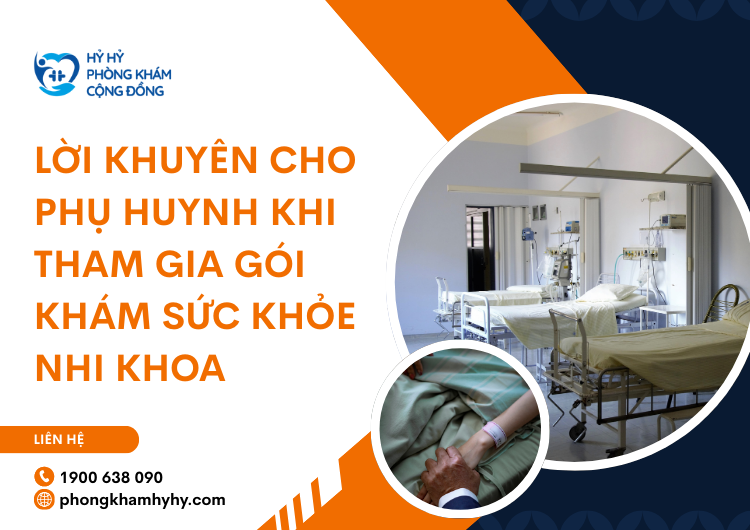 Lời Khuyên Cho Phụ Huynh Khi Tham Gia Gói Khám Sức Khỏe Nhi Khoa