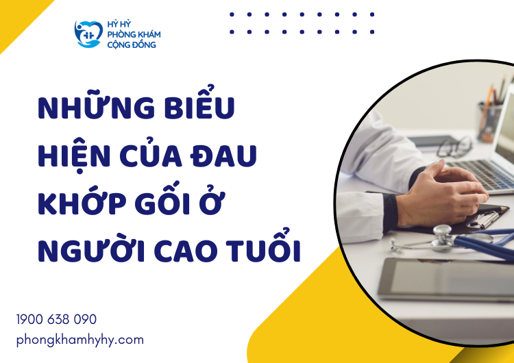 Những Biểu Hiện Của Đau Khớp Gối Ở Người Cao Tuổi