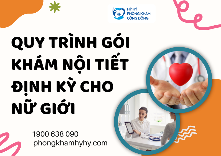 Quy Trình Gói Khám Nội Tiết Định Kỳ Cho Nữ Giới