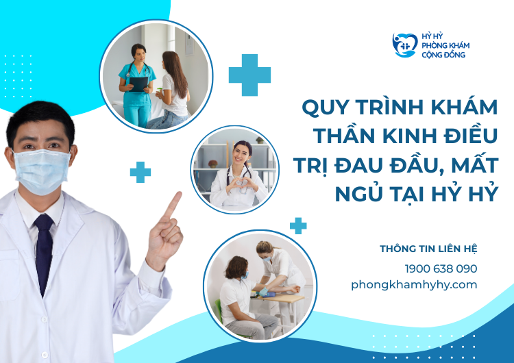Quy Trình Khám Thần Kinh Điều Trị Đau Đầu, Mất Ngủ Tại Hỷ Hỷ