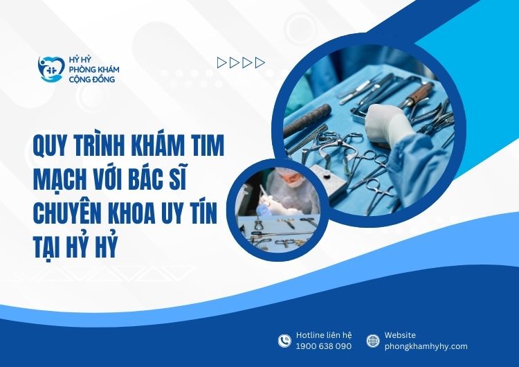 Khám tim mạch với bác sĩ chuyên khoa uy tín tại Hỷ Hỷ