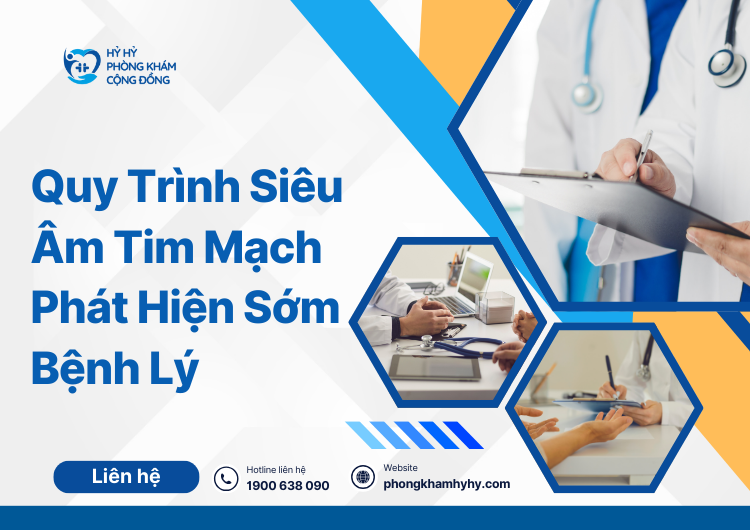 Quy Trình Siêu Âm Tim Mạch Phát Hiện Sớm Bệnh Lý