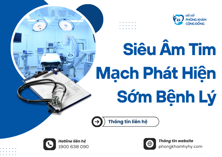 Siêu Âm Tim Mạch Phát Hiện Sớm Bệnh Lý: Giải Pháp Phòng Ngừa Và Điều Trị Hiệu Quả