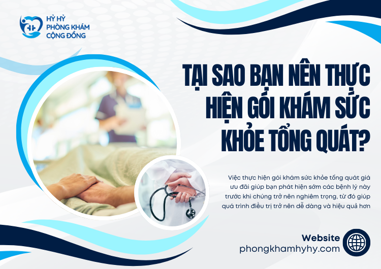 Tại Sao Bạn Nên Thực Hiện Gói Khám Sức Khỏe Tổng Quát?