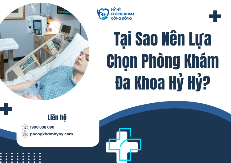 Tại Sao Nên Lựa Chọn Phòng Khám Đa Khoa Hỷ Hỷ?