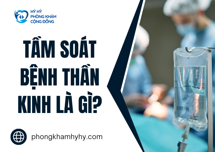Tầm Soát Bệnh Thần Kinh Là Gì?