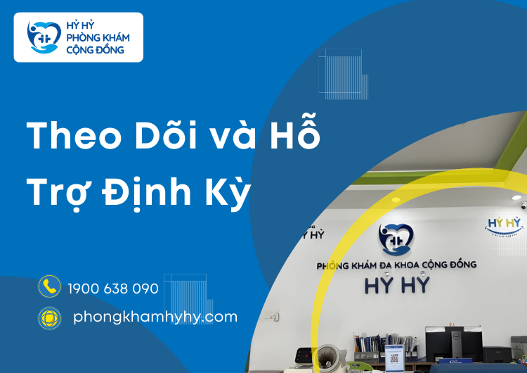 Theo Dõi và Hỗ Trợ Định Kỳ