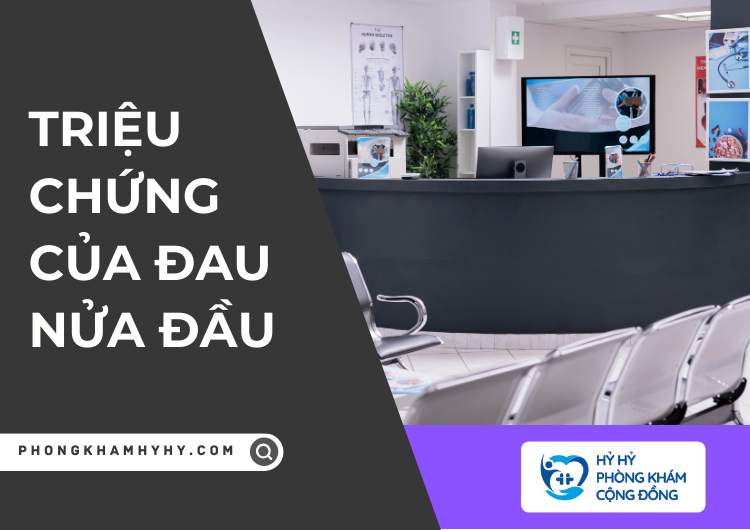 Triệu Chứng Của Đau Nửa Đầu
