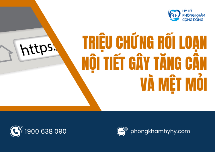 Triệu Chứng Rối Loạn Nội Tiết Gây Tăng Cân và Mệt Mỏi