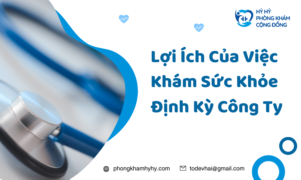 Lợi Ích Của Việc Khám Sức Khỏe Định Kỳ Công Ty