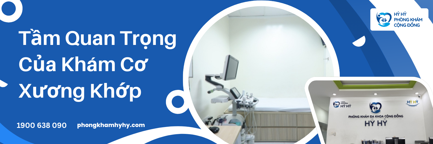 Tầm Quan Trọng Của Khám Cơ Xương Khớp