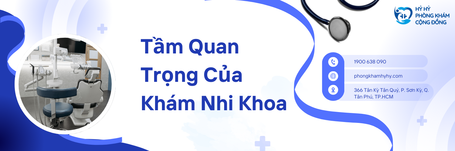 Tầm Quan Trọng Của Khám Nhi Khoa