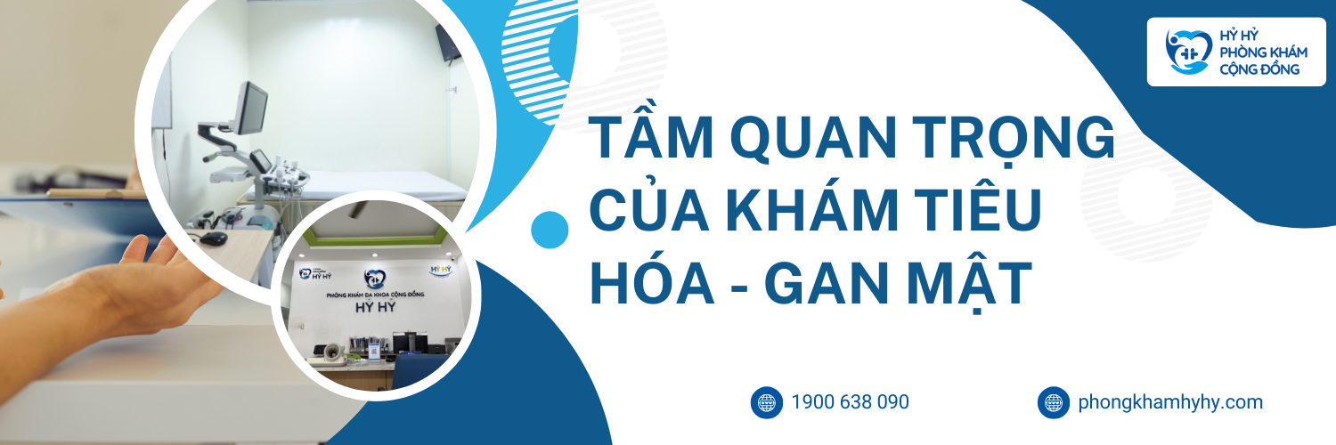 Tầm Quan Trọng Của Khám Tiêu Hóa - Gan Mật