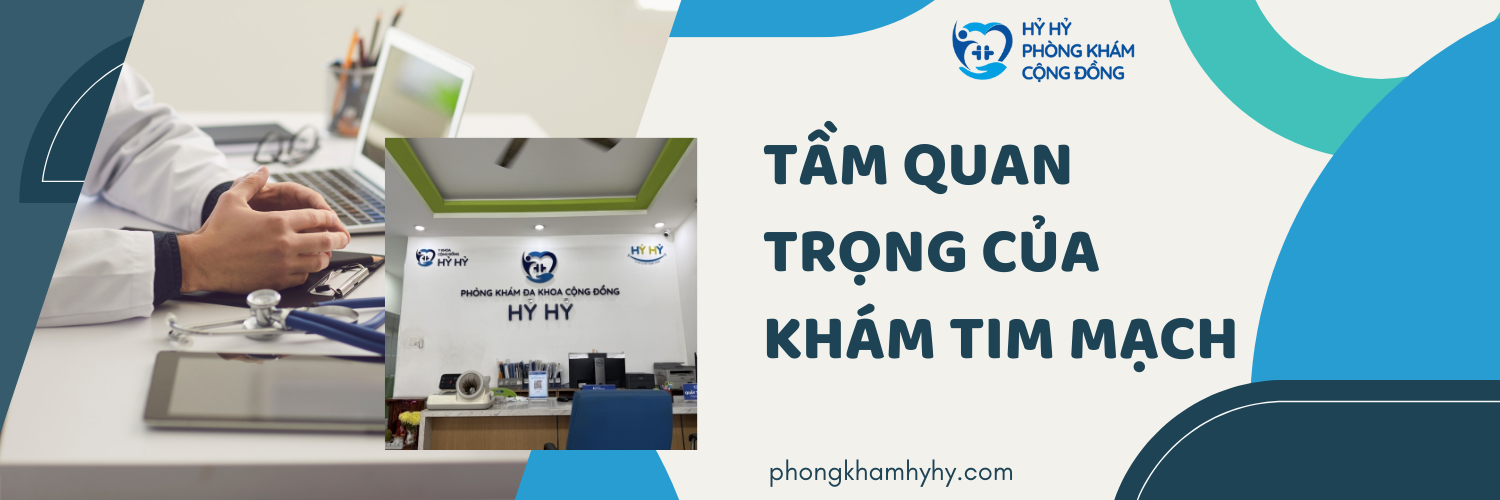Tầm Quan Trọng Của Khám Tim Mạch